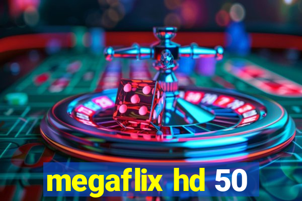 megaflix hd 50